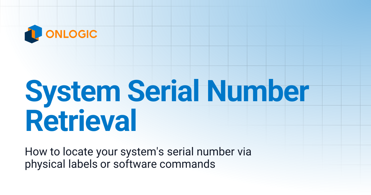 System Serial Number Retrieval | OnLogic Support Documentation